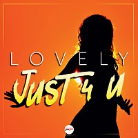 Lovely – Just 4 U [Radio Edit]