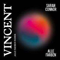 Sarah Connor, Alle Farben – Vincent [Alle Farben Remix]