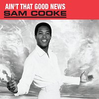 Sam Cooke – (Ain't That) Good News