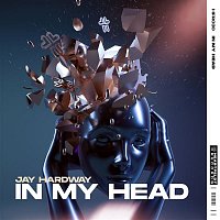 Jay Hardway – In My Head