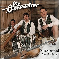 Die Obersteirer – Stradivari brauch i kane
