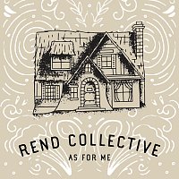 Rend Collective – As For Me