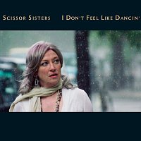 Scissor Sisters – I Don’t Feel Like Dancin’